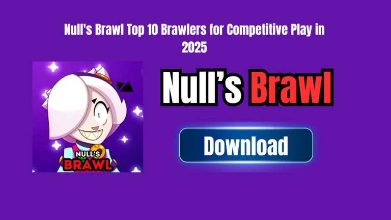 Null’s Brawl Top 10 Brawlers for Competitive Play in 2025