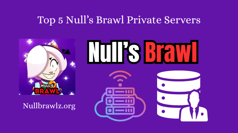 Top 5 Null’s Brawl Private Servers – Which One is Best?